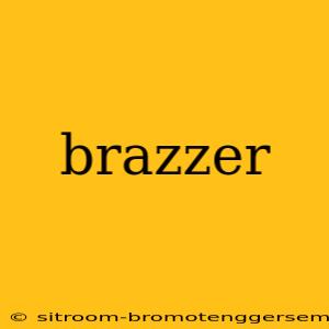 brazzer