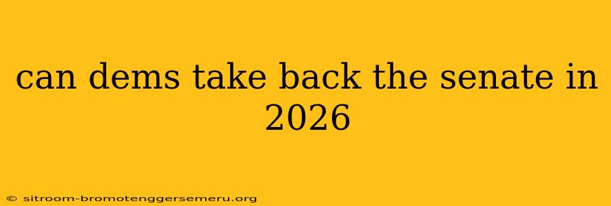 can dems take back the senate in 2026