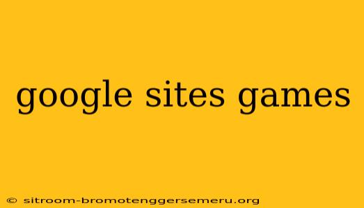 google sites games