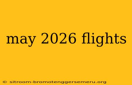 may 2026 flights