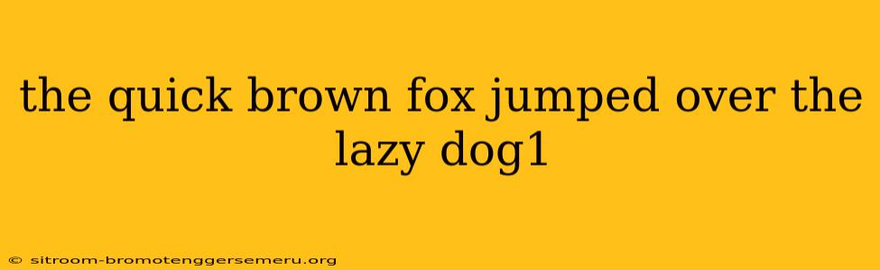 the quick brown fox jumped over the lazy dog1