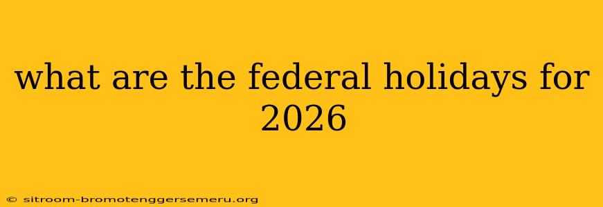 what are the federal holidays for 2026