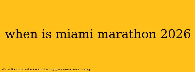 when is miami marathon 2026