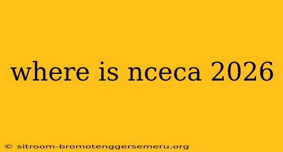 where is nceca 2026