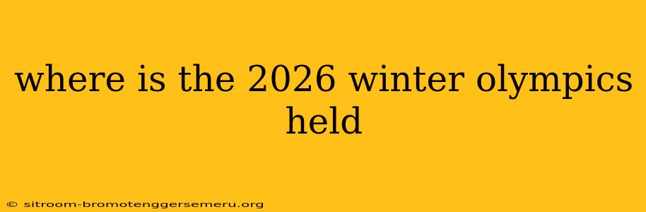 where is the 2026 winter olympics held